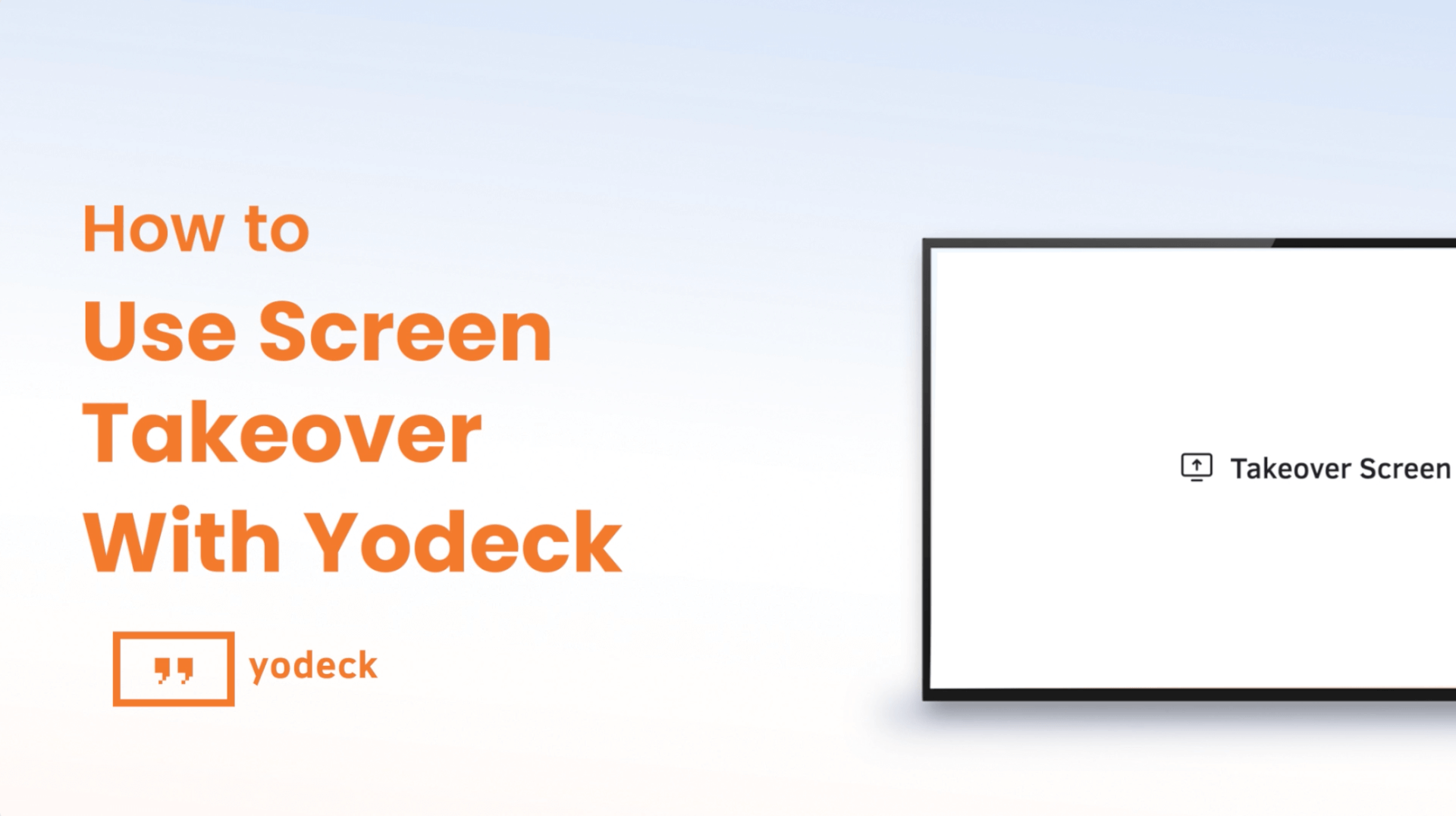 How to use Screen Takeover with Yodeck